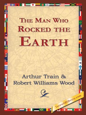 cover image of The Man Who Rocked the Earth